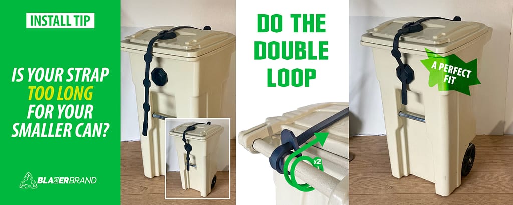 Image showing how to double loop the strong strap when installing on smaller trash cans